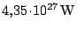 $ 4,35\!\cdot\!10^{27}\,\mathrm{W}$