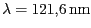 $ \lambda = 121,6\,\mathrm{nm}$