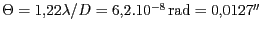 $ \Theta=1,22\lambda/D= 6,2 . 10^{ -8}\,\mathrm{rad} = 0,0127''$