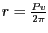 $ {r=\frac{{{Pv}}}{2{{\pi}}}}$