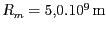 $ R_m=5,0.10^9 \mathrm{m}$