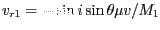 $ v_{r1}=-\sin i \sin\theta \mu v/M_1$