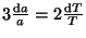 $ 3\frac{{\mathrm d}a}{a}=2\frac{{\mathrm d}T}{T}$