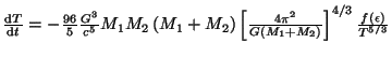 $ \frac{{\mathrm d}T}{{\mathrm d}t}=-\frac{96}{5}\frac{G^3}{c^5}M_1M_2\left(M_1+...
...pi^2}{G\left(M_1+M_2\right)}\right]^{4/3}\frac{f\left(\epsilon\right)}{T^{5/3}}$