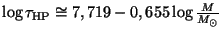 $ \log\tau_{\mathrm{HP}}\cong7,719-0,655\log\frac{M}{M_{\odot}}$