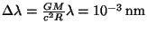 $ \Delta\lambda=\frac{GM}{c^2R}\lambda=10^{-3}\,\mathrm{nm}$
