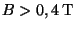 $ B >
0,4 \,\mathrm{T}$
