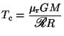 $ \displaystyle T_{\mathrm{c}}=\frac{\mu_\mathrm{r}GM}{\mbox{\rsfs R}R}$