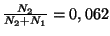 $ \frac{N_2}{N_2+N_1}=0,062$