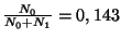 $ \frac{N_0}{N_0+N_1}=0,143$